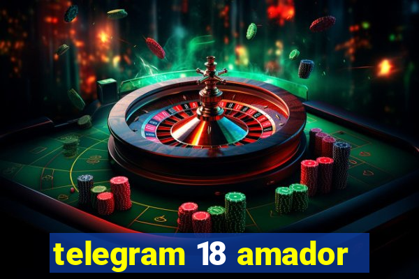 telegram 18 amador